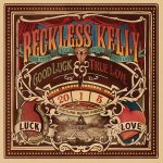 reckless-kelly-good-luck-and-true-love