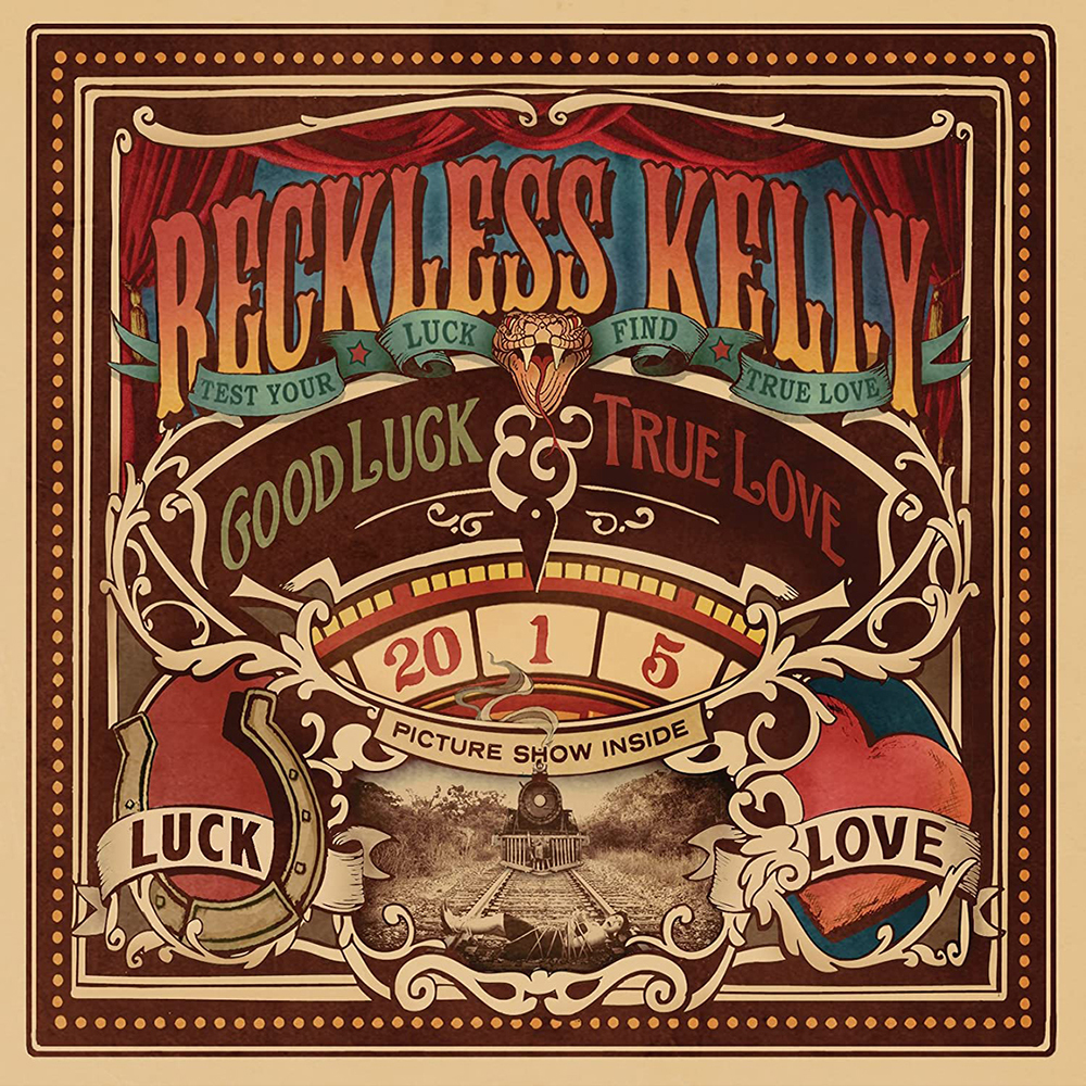 Reckless Kelly: Good Luck & True Love – Kevin Szymanski